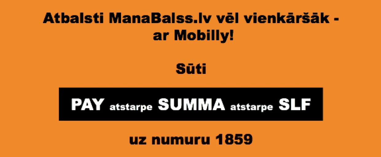 Atbalsti ManaBalss.lv, ziedojot ar Mobilly!